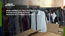 Charity bazaar in Piauí donates all proceeds to the Women's Cancer Combat Network initiatives