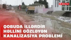 Qobuda illərdir həllini gözləyən kanalizasiya problemi