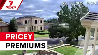 Home insurance premiums surge to record highs | 7NEWS