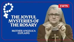 The Joyful Mysteries | Mother Angelica Explains