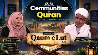 Communities in Quran || Qaum e Lut (ع) || Maulana Wasi H. Khan || Shaista I. Haider || Channel WIN