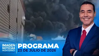 Noticias MTY con Gerardo Burgoa | Programa Completo | 23 de julio de 2026