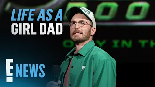 Chris Evans Reveals Most "Unexpected" Part of Being a Girl Dad | E! News