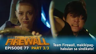 Taskforce Firewall: Team Firewall go on a high-stakes chase! (Episode 77 - Part 3/3)