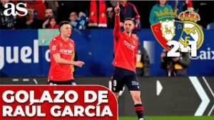 GOLAZO de RAÚL GARCÍA en el 90' que le da la VICTORIA AL OSASUNA | OSASUNA 2- REAL MADRID 1