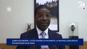 GABON ÉCONOMIE : LUTTE CONTRE LA PAUVRETÉ, LA NOUVELLE BOUSSOLE ÉCONOMIQUE POUR 2030.