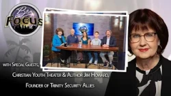 Bay Focus 774 - Christian Youth Theater of Tampa Bay & Author Jim Howard of Trinity Security Allies