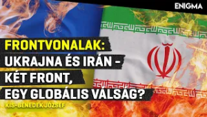 Enigma | Kis-Benedek József | Ukrajna és Irán: két front, egy globális válság?