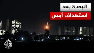 مراسل الجزيرة يرصد الأوضاع في مدينة البصرة