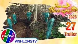 Trailer | Tinh Hoa Bach Nghe 2026 - Episode 27: The Dedication of Forest Rangers