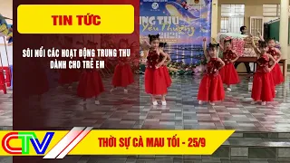 CA MAU NEWS EVENING SEPT 25, 2026 | EXCITING MID-AUTUMN FESTIVAL ACTIVITIES FOR CHILDREN