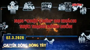 Nạn “chặt chém” du khách: thực trạng đáng buồn | Chuyển động Đông Tây 02.3.2026 | Cần Thơ