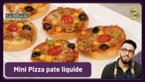 Les délices de walid 10 - Mini pizza liquide