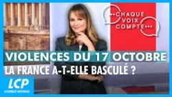 Violences du 17 octobre : la France a-t-elle basculé ? | Chaque voix compte - 21/10/26