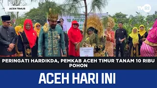 Commemorating Hardikda, East Aceh Regency Government Plants 10 Thousand Trees | Aceh News Today
