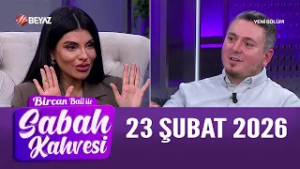 Bircan Bali ile Sabah Kahvesi 23 Şubat 2026