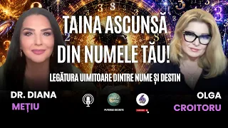 TAINA ASCUNSĂ DIN NUMELE TĂU! LEGĂTURA UIMITOARE DINTRE NUME ȘI DESTIN - CU DR. DIANA MEȚIU