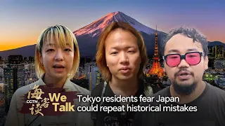 We Talk: Tokyo residents fear Japan could repeat historical mistakes
