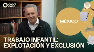 Mexico Social - Child Labor: Exploitation and Exclusion (07/01/2026)