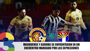 Marquense y Aurora se enfrentaron en un encuentro marcado por las expulsiones