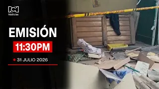 Emisión Noticias RCN 11:30 p.m. / viernes 31 de julio de 2026
