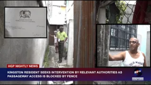 KINGSTON RESIDENT SEEKS INTERVENTION BY RELEVANT AUTHORITIES AS PASSAGEWAY ACCESS IS BLOCKED......