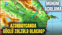 Azərbaycanda güclü zəlzələ olacaq? - Seysmoloqdan MÜHÜM AÇIQLAMA