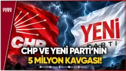 CHP'den 5 Milyon Lira Hamlesi: YENİ Parti 5 Milyon Lirayı İade Edecek Mi?