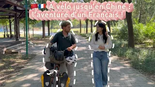 🚲🇨🇳🇫🇷 Cycling to China: A Frenchman's adventure!