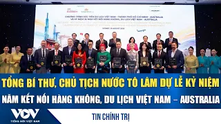 General Secretary and President To Lam Attends 35th Anniversary Ceremony of Vietnam-Australia Avi...