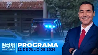 Noticias MTY con Gerardo Burgoa | Programa Completo | 22 de julio de 2026