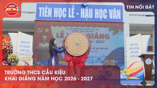 CAU KIEU SECONDARY SCHOOL 2026 – 2027 SCHOOL YEAR OPENING CEREMONY