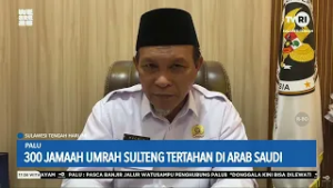STHI - 300 Jemaah Umrah Sulawesi Tengah Tertahan di Arab Saudi