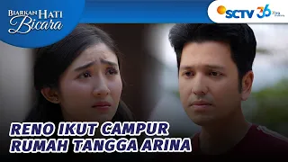 Reno Minta Arina Ceraikan Fico | Biarkan Hati Bicara - Episode 11