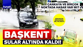 CAPITAL TURNS INTO A LAKE! Flash flood in Ankara: Did the roads collapse, or was there negligence?