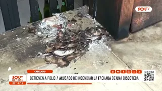 Chiclayo: Police officer arrested for allegedly setting fire to a nightclub entrance