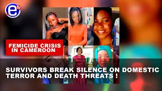 FEMICIDE CRISIS IN CAMEROON: SURVIVORS BREAK SILENCE ON DOMESTIC TERROR AND DEATH THREATS !