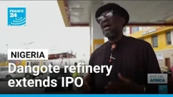 Dangote refinery extends IPO: Plant has reshaped Nigeria's fuel market • FRANCE 24 English