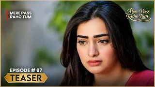 Mere Pass Raho Tum | Episode 67 Teaser | Nawal Saeed & Omer Shahzad | Express TV
