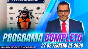 Noticias MTY con Gerardo Burgoa | Programa Completo | 27 de febrero de 2026