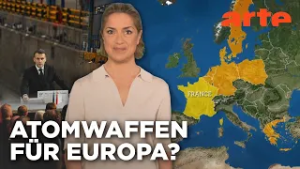 Atomare Abschreckung: Schutzschirm für Europa? | Mit offenen Karten - Im Fokus | ARTE