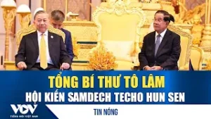 Tổng Bí thư Tô Lâm hội kiến Samdech Techo Hun Sen | VOV