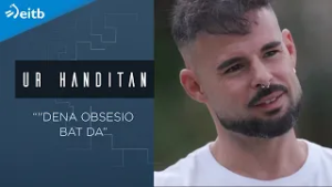 ''Dena obsesio bat da; pixagura izan zen lehenengoa, 15 minututo joaten nintzen komunera''