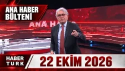 Faruk Aksoy ile Habertürk Ana Haber - 22 Ekim 2026