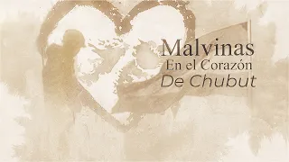 MALVINAS EN EL CORAZON DE CHUBUT ESPECIAL