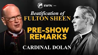 Cardinal Dolan’s Remarks at Blessed Fulton Sheen’s Beatification Pre-Show | September 24, 2026