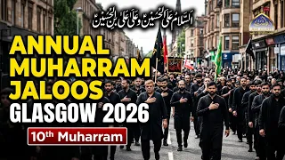 Annual Muharram Jaloos 2026 | Glasgow Scotland UK | 10th Muharram 1448 | Day of Ashura Procession