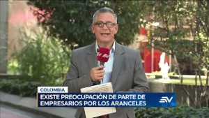 Ecuador - Colombia: La alerta en los sectores empresariales por guerra arancelaria se intensificó