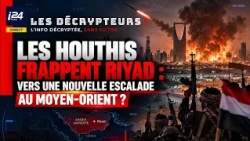 Houthis Strike Riyadh: Towards a New Escalation in the Middle East?