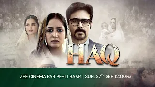 HAQ | ZEE Cinema Premier | 27th Sep, Sun, 12:00 PM | Zee Cinema